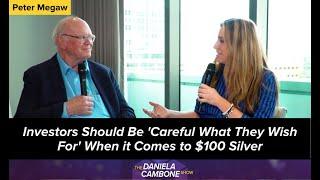 Investors Should Be 'Careful What They Wish For' When it Comes to $100 Silver