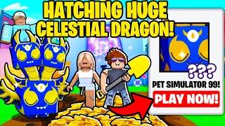 We HATCH the HUGE CELESTIAL DRAGON in PET SIMULATOR 99! 