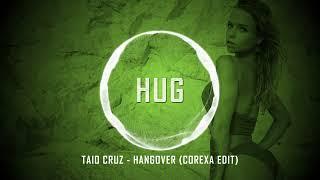 Taio Cruz - Hangover (Corexa Edit)