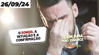 O SONHO, A INTUIÇÃO E A CONFIRMAÇÃO - HISTÓRIA DO QUEM AMA NÃO ESQUECE 26/09/2024 #quemamanãoesquece