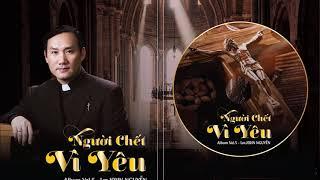 Thánh Ca Người Chết Vì Yêu - Lm. John Nguyễn.