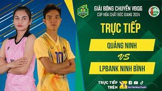 Trực Tiếp | QUẢNG NINH vs LPBANK NINH BÌNH | Bảng Nữ - Giải bóng chuyền VĐQG cúp HCĐG 2024