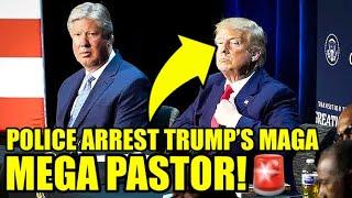 Trump’s Mega Pastor “Adviser” Just GOT ARRESTED For THIS