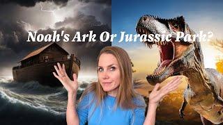 ANYTHING BUT POLITICS: Noah's Ark or Jurassic Park?