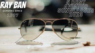 Top 5 Best RAY-BAN Aviator Sunglasses 2022-2023