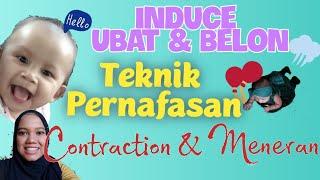 Pengalaman Bersalin Induce Ubat & Belon | Teknik Pernafasan