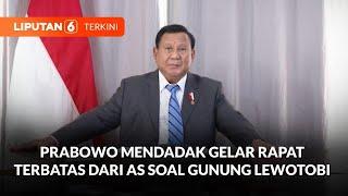 Gelar Rapat Malam Hari, Prabowo Bahas Penanganan Erupsi Gunung Lewotobi Laki Laki | Liputan 6