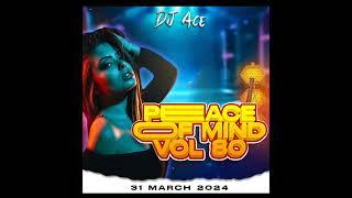 SLOW JAM MIX | 31 MARCH 2024 | PEACE OF MIND VOL 80 | DJ Ace ️