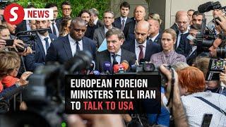 European foreign ministers see 'perilous' moment, urge Iran to talk to US