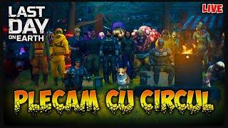 PLECAM CU CIRCUL | Last Day on Earth