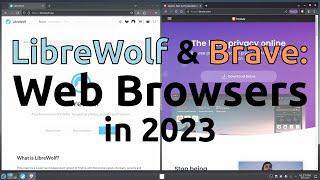 LibreWolf & Brave - Web Browsers in 2023