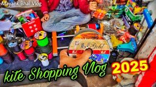 Kite Shopping 2025 Makar Sankranti 2025 Uttarayan Basant Patang Mono Kite Manja Cheapest Kite Shop