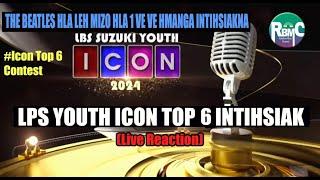 Top 6 contest zet chu! LPS Youth Icon 2024 Top 6 intihsiak || Live Reaction