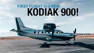 First Flight of a NEW Kodiak 900 with Mark Brown!