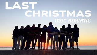 Last Christmas- UWC Adriatic Parody 2024 Edition