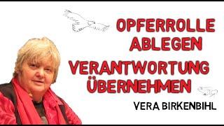 Raus aus der Opferrolle - Opferhaltung ablegen & Verantwortung übernehmen (Vera F. Birkenbihl)