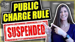 IMMIGRATION PUBLIC CHARGE RULE SUSPENDED! File Immediately YOUR GREEN CARD Applications!