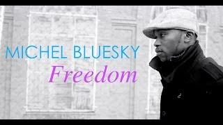 MICHAEL BLUESKY FREEDOM VIDEOCLIP OFFICIAL