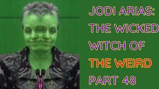 Jodi Arias: The Wicked Witch Of The Weird - Part 48