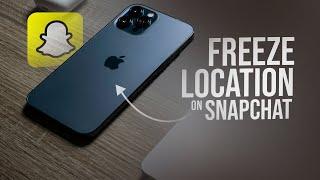 How to Freeze Location on Snapchat (tutorial)