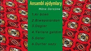 Mane Garayew-ansambl aydymlary 2 