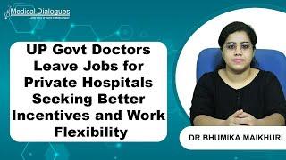 UP Govt Doctors Leave Jobs for Private Hospitals Seeking Better Incentives and Work Flexibility