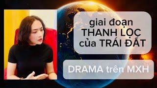 Giai đoạn THANH LỌC của TRÁI ĐẤT / Drama trên MXH