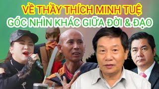 Chị Hằng & Thầy Thích Minh Tuệ, Góc Nhìn Khác Về Đời & Đạo