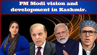 PM Modi vision and development in Kashmir. #AnikaNazir