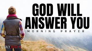 Call On God And He Will Answer You (Morning Devotional And Prayer)