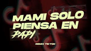 Mami, Solo Piensa en Papi [𝐓𝐈𝐊 𝐓𝐎𝐊 𝐑𝐄𝐌𝐈𝐗] - LUIS CORDOBA REMIX, sheafiel