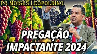 Pr Moisés Leopoldino: TEM GENTE DE OLHO NA SUA VINHA - Forte e Impactante 2024