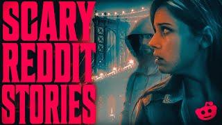 MY NEW YORK CITY STALKER | 14 True Scary Reddit Stories | 117