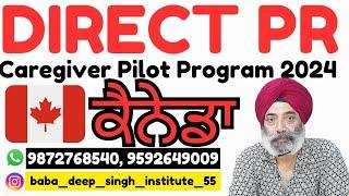 Direct PR Caregiver 2024 Pilot Program Canada  BABA DEEP SINGH NANNY INSTITUTE PATIALA  98724 68540