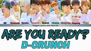 D-CRUNCH - ARE YOU READY? (작당모의) LYRICS COLOR CODED (HAN|ROM|ENG)