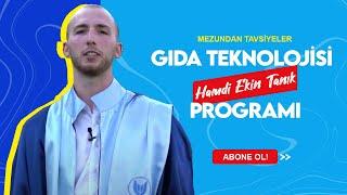 Mezundan Tavsiyeler: Gıda Teknolojisi Programı Mezunu Hamdi Ekin Tanık