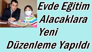 Evde Eğitim Alacaklara Yeni Düzenleme Getirildi