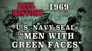 "Men With Green Faces" (1969) - U.S. Navy SEALs - Origins and the War in Vietnam