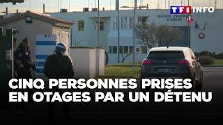 Prison d'Arles : cinq personnes prises en otages par un détenu｜TF1 INFO