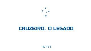 CRUZEIRO, O LEGADO PARTE 2