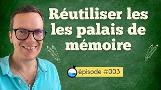 Utiliser plusieurs fois les mêmes palais de mémoire | 100 astuces de pro de la mémoire | Episode 3