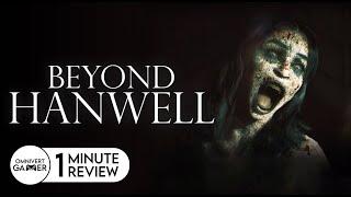 Beyond Hanwell | 1-Minute Review