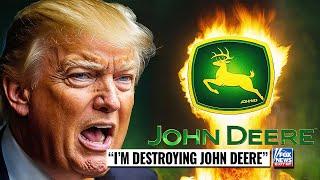 DONALD TRUMP IS GOING TO DESTROY JOHN DEERE!