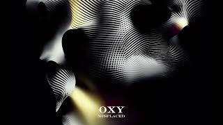 Oxy - Misplaced (Official Audio)