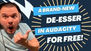 Free DeEsser for Audacity! Say Goodbye to Sibilance - UPDATE!