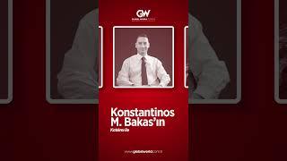 Kostantinos M.BAKAS Global World Türkiye Profesyonelleri ile yakında buluşuyor!