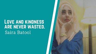 Saira Batool: Love and Kindness are Never Wasteful