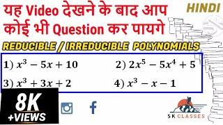 BEST Examples to understand Reducible/Irreducible polynomials