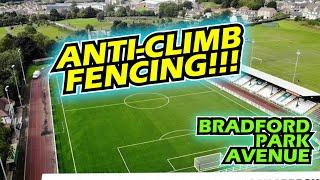 ANTI-CLIMB FENCING!!! (Bradford Park Avenue)
