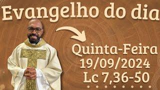 EVANGELHO DO DIA –19/09/2024 - HOMILIA DIÁRIA – LITURGIA DE HOJE - EVANGELHO DE HOJE -PADRE GUSTAVO